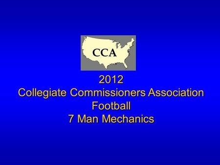 2012 Collegiate Commissioners Association Football 7 Man Mechanics CCA.