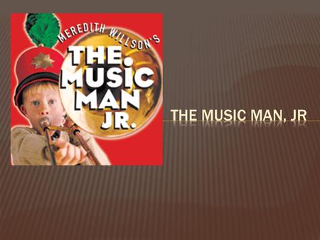 A traveling salesman, Harold Hill, tries his luck in a small Iowa town in 1912 selling marching band instruments and promising to start a kids band in.