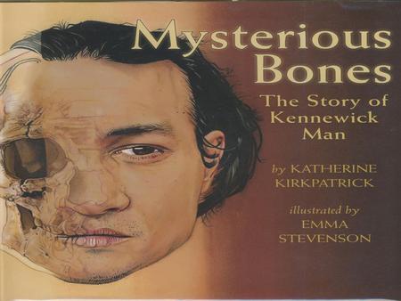 Two young men, Will Thomas and Dave Deacy, discovered Kennewick Man’s skull at Columbia Park in Kennewick, Washington while sneaking into a hydroplane.