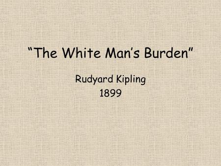 “The White Man’s Burden”