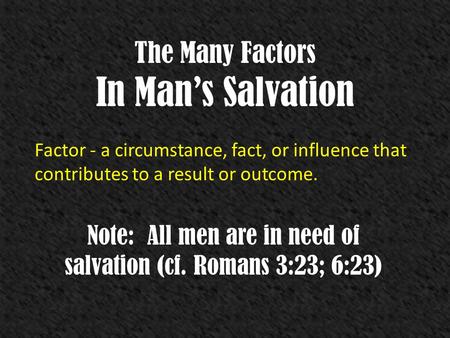 The Many Factors In Man’s Salvation