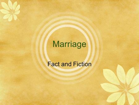 Marriage Fact and Fiction.