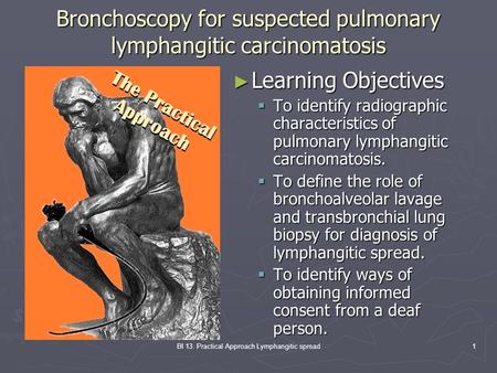 Bronchoscopy for suspected pulmonary lymphangitic carcinomatosis