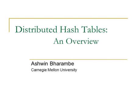 Distributed Hash Tables: An Overview