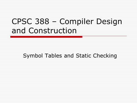 CPSC 388 – Compiler Design and Construction