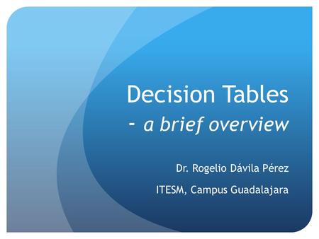 Decision Tables - a brief overview