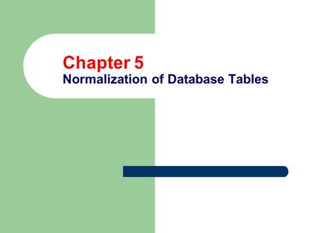 Chapter 5 Normalization of Database Tables