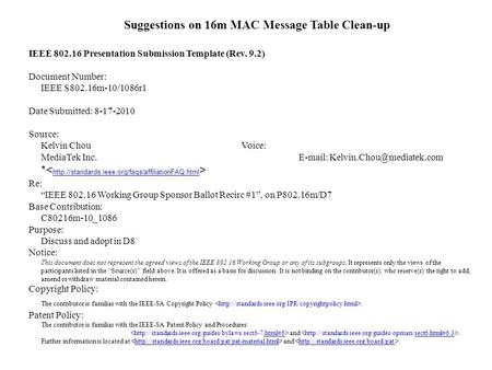 Suggestions on 16m MAC Message Table Clean-up IEEE 802.16 Presentation Submission Template (Rev. 9.2) Document Number: IEEE S802.16m-10/1086r1 Date Submitted: