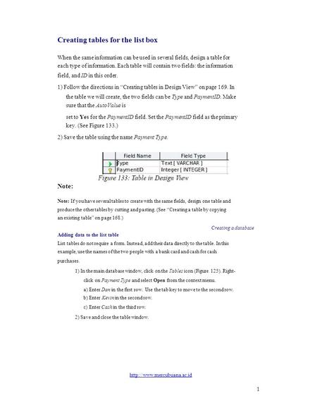 Creating tables for the list box When the same information can be used in several fields, design a table for each type of information. Each table will.