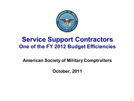 Service Support Contractors One of the FY 2012 Budget Efficiencies