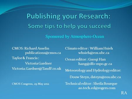 CMOS: Richard Asselin Taylor & Francis : Victoria Gardner CMOS Congress, 29 May 2012 Climate editor :