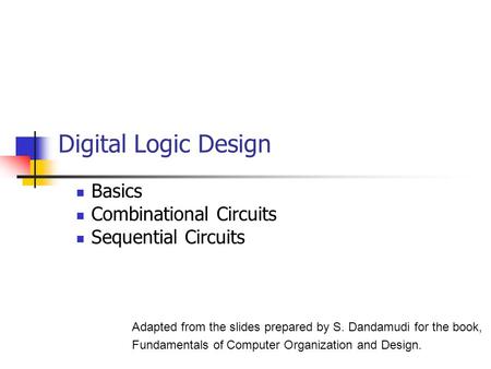 Basics Combinational Circuits Sequential Circuits