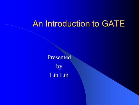 An Introduction to GATE