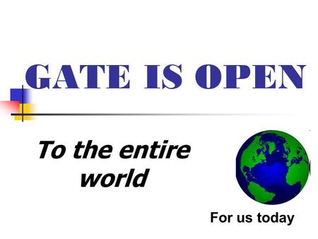 GATE IS OPEN To the entire world For us today. We are proud to be a DEVAN In our YLC.