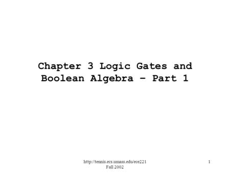 Chapter 3 Logic Gates and Boolean Algebra – Part 1