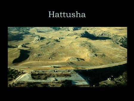 Hattusha. Origins Hattusha became the center of power for the Hittites in the late Bronze Age, and it reached its peak of power between 1600- 1200 BC.