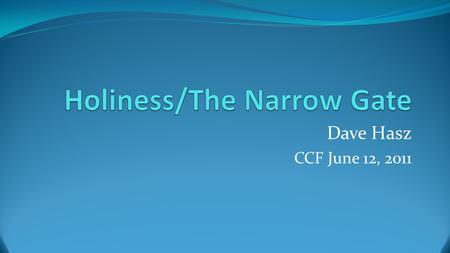 Dave Hasz CCF June 12, 2011. End Time Pressures One of the greatest pressures in the End Times will come from false teachers within the Church. II Peter.