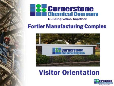 Visitor Orientation Fortier Manufacturing Complex.