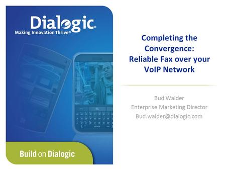 Completing the Convergence: Reliable Fax over your VoIP Network