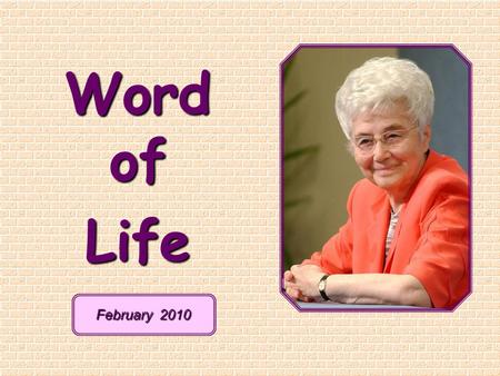 Word of Life February 2010 I am the gate. Whoever enters through me will be saved, and will come in and go out and find pasture. (Jn 10,9)