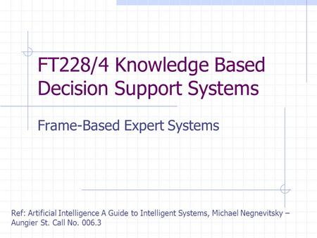 FT228/4 Knowledge Based Decision Support Systems