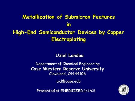 Metallization of Submicron Features Case Western Reserve University