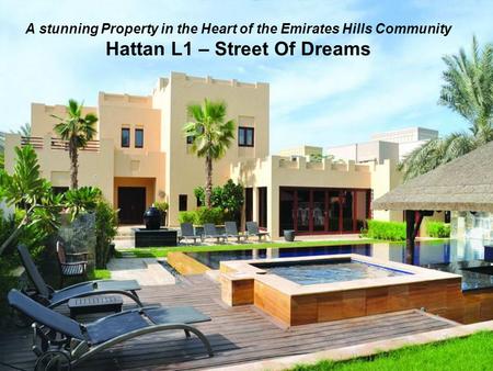 A stunning Property in the Heart of the Emirates Hills Community Hattan L1 – Street Of Dreams.