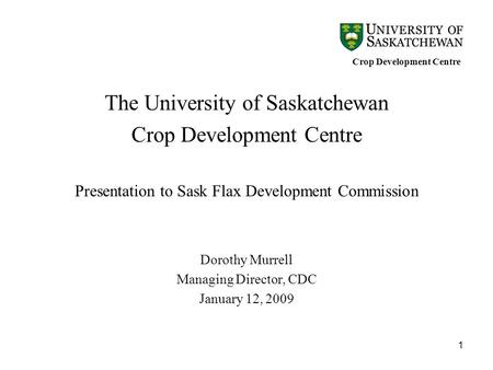 The University of Saskatchewan Crop Development Centre