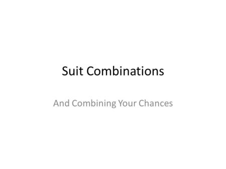 Suit Combinations And Combining Your Chances. How do you play this suit? AJ32 K954.