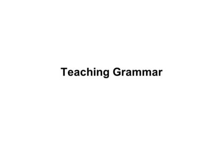 Teaching Grammar.