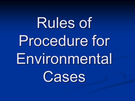 Rules of Procedure for Environmental Cases