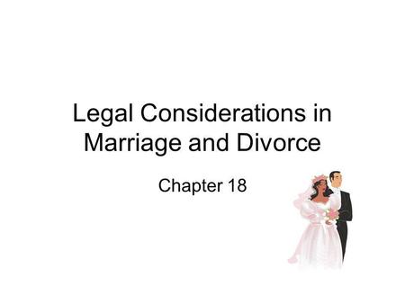 Legal Considerations in Marriage and Divorce