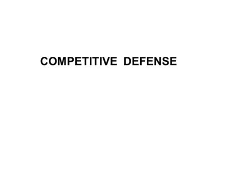 COMPETITIVE DEFENSE.