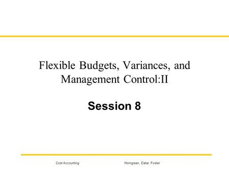 Flexible Budgets, Variances, and Management Control:II