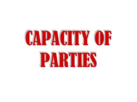 CAPACITY OF PARTIES.