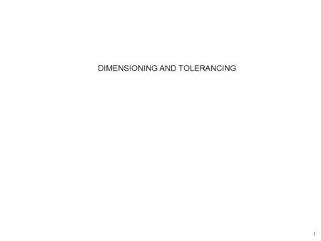 DIMENSIONING AND TOLERANCING