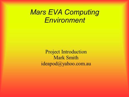 Mars EVA Computing Environment Project Introduction Mark Smith