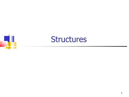 1 Structures. 2 Structure Basics A structure is a collection of data values, called data members, that form a single unit. Unlike arrays, the data members.