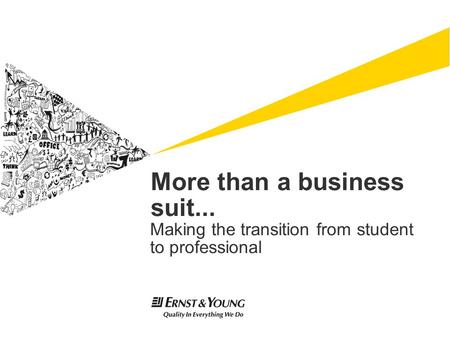 More than a business suit... Making the transition from student to professional.