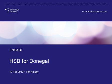 RefNo | Commercial in confidence HSB for Donegal ENGAGE 12 Feb 2013 Pat Kidney.