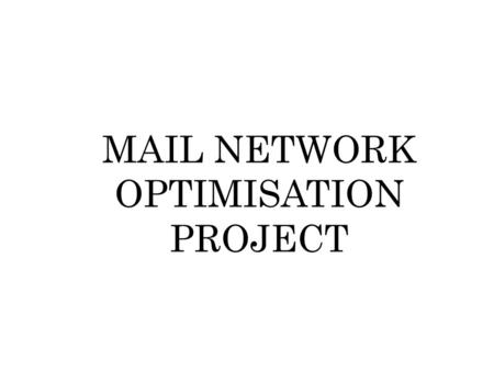 MAIL NETWORK OPTIMISATION PROJECT