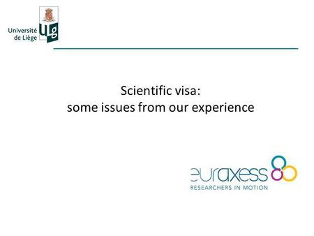 Scientific visa: some issues from our experience.