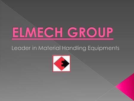 ELMECH GROUP We Specialize in design, manufacture and installation of overhead travelling Cranes, Electric Hoists, Grab Buckets, Winches and other.