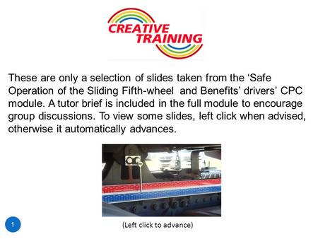 The Sliding Fifth-Wheel Operation and Benefits Module also including - using the Stop-Gap Location System (Left click to advance) These are only a selection.