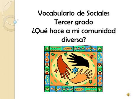 Vocabulario de Sociales Tercer grado ¿Qué hace a mi comunidad diversa?