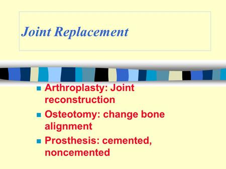 Joint Replacement Arthroplasty: Joint reconstruction