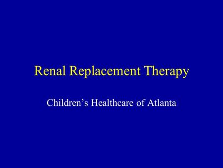 Renal Replacement Therapy