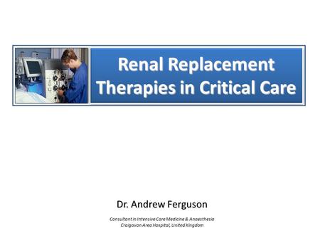 Renal Replacement Therapies in Critical Care