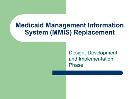 Medicaid Management Information System (MMIS) Replacement