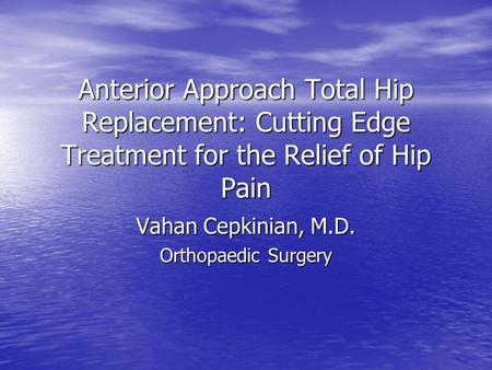 Vahan Cepkinian, M.D. Orthopaedic Surgery